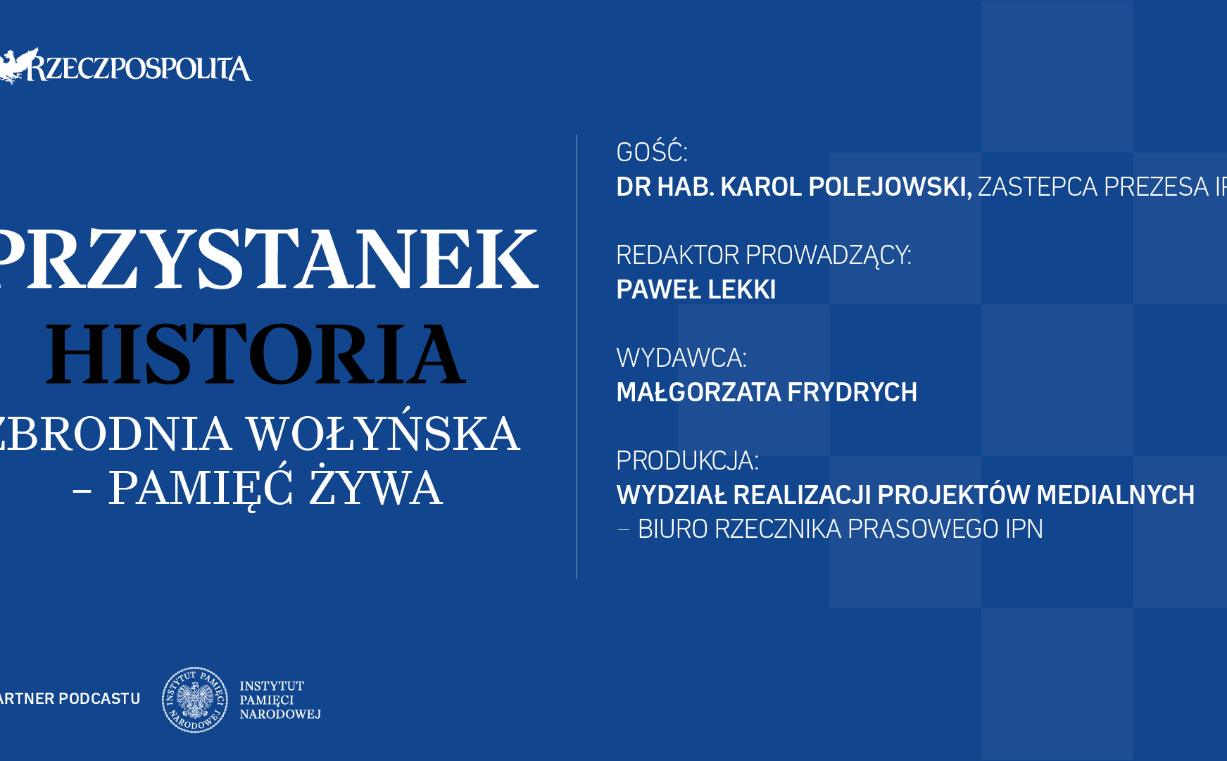 Podcast „Przystanek Historia”: Huta Pieniacka. „Wszyscy ci ludzie zostali zabici”