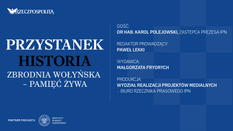 Podcast „Przystanek Historia”: Huta Pieniacka. „Wszyscy ci ludzie zostali zabici”