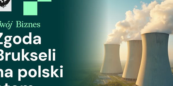 Polski atom zatwierdzony, finanse pod presją i chipy Nvidii dla Chin