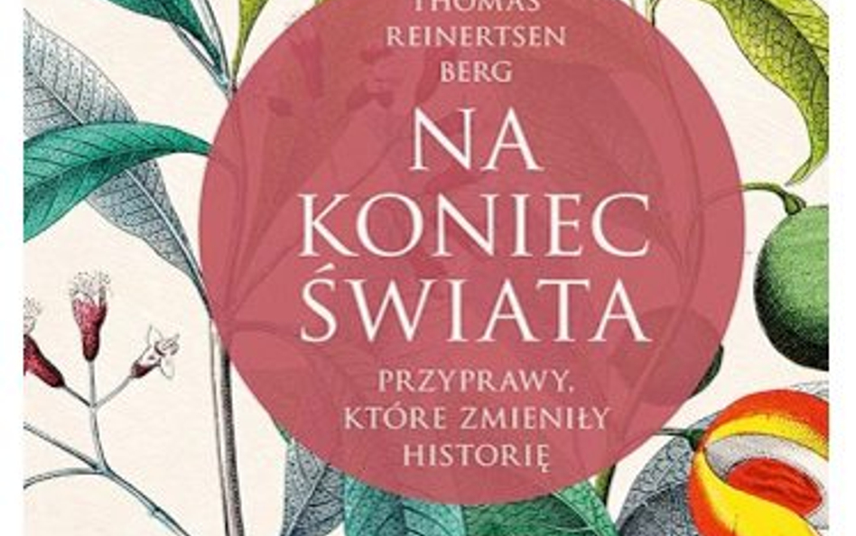 Thomas Reinertsen Berg. Na koniec świata. Przyprawy, które zmieniły historię