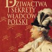 Królewskie tajemnice - Prywatne życie polskich władców