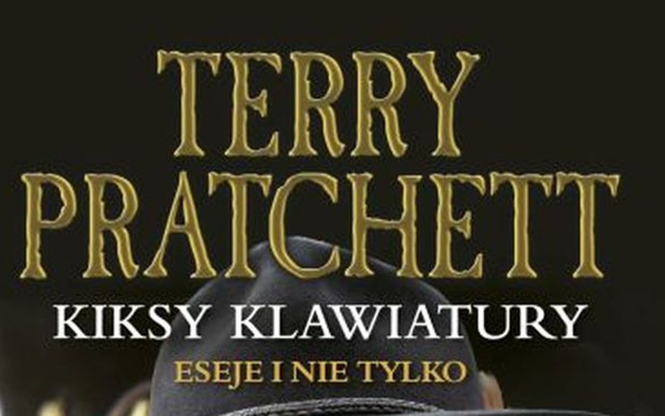 Terry Pratchett, „Kiksy klawiatury. Eseje i nie tylko”, Prószyński i S-ka, Warszawa 2015