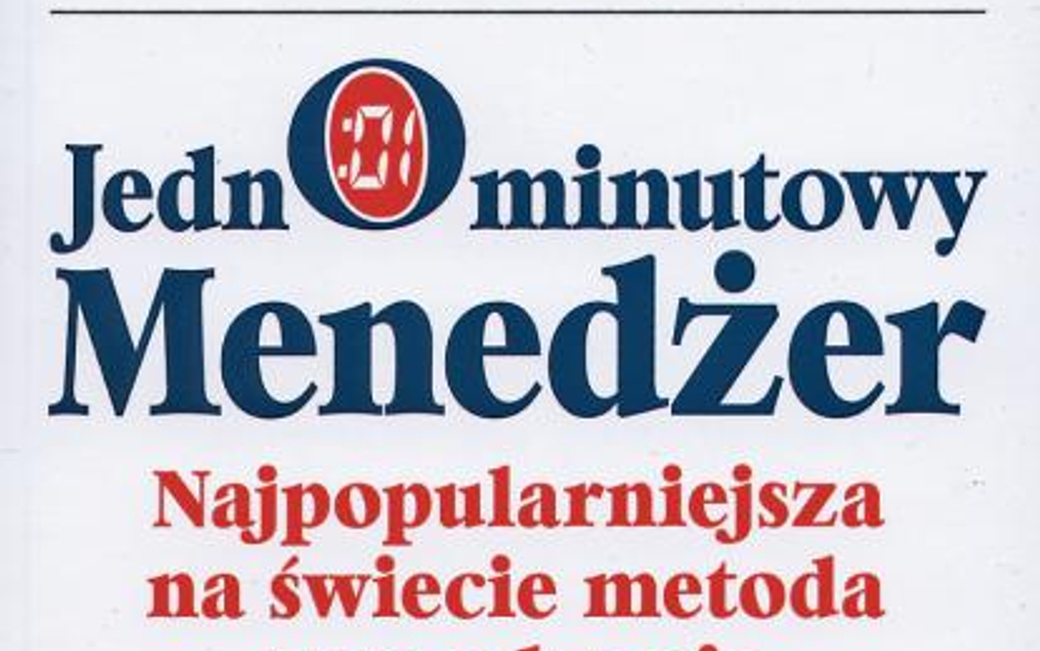 „Jednominutowy menedżer” Ken Blanchard, Spencer Johnson , MT Biznes