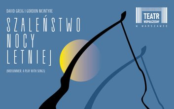 Plakat do spektaklu „Szaleństwo nocy letniej” w Teatrze Współczesnym w Warszawie