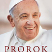 Austen Ivereigh, „Prorok”, Wydawnictwo Niecałe, 2015
