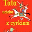"Tata ucieka z cyrkiem" wydało wydawnictwo NIsza