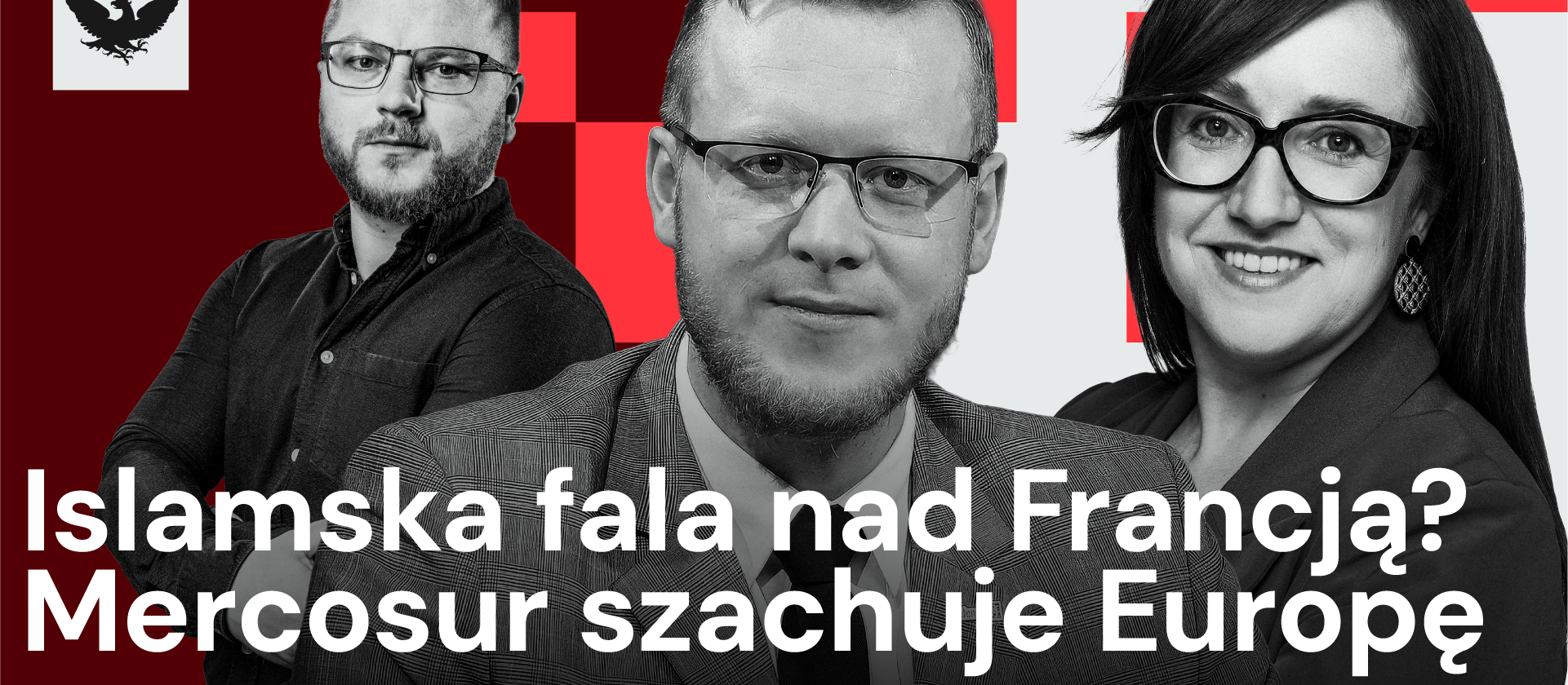 „Rzecz o geopolityce”: Islamska Francja? Terroryzm i zamachy. Mercosur testuje Europę