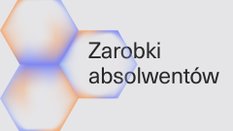 Zarobki absolwentów