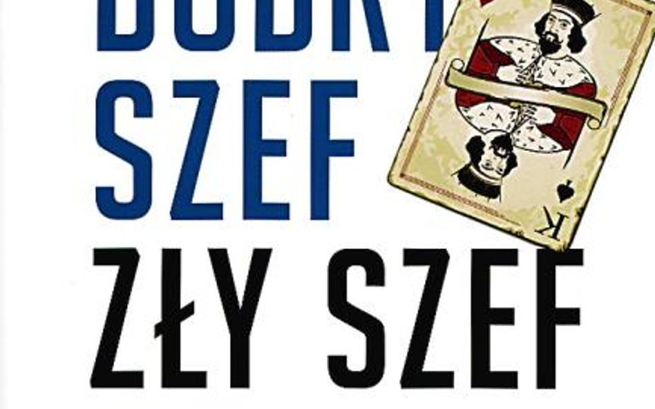 Robert I. Sutton, „Dobry szef, zły szef", MT Biznes