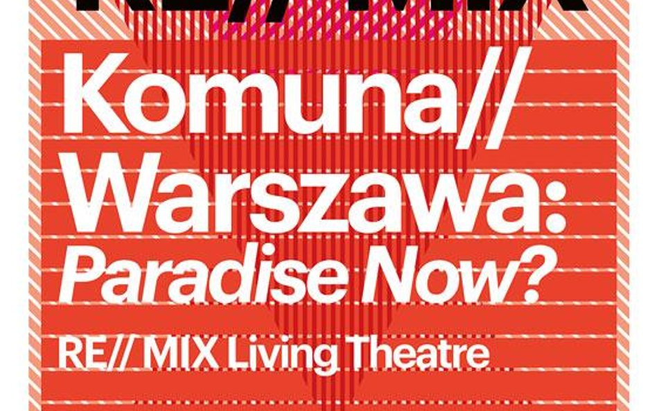Komuna//Warszawa przedstawia Paradise Now The Living Theatre