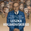„Podręczny słownik przyjaciół i nieprzyjaciół Leszka Kołakowskiego”