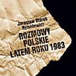 Jarosław M. Rymkiewicz, Rozmowy Polskie Latem roku 1983, Oficyna Wydawnicza Volumen/Bellona, 2009