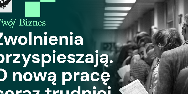 Zwolnienie przyspieszają. Na nową pracę trzeba czekać dłużej