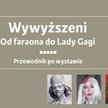 Wywyższeni. Od faraona do Lady Gagi