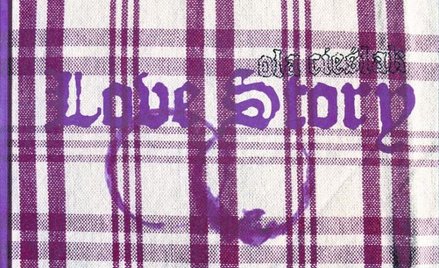 Ola Cieślak "Love Story", Wyd. Dwie Siostry, Warszawa 2008