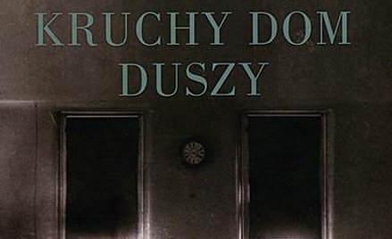 Kruchy dom duszy
