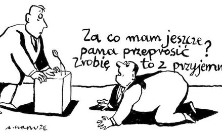 Komentarz rysunkowy. Za co mam jeszcze pana przeprosić?