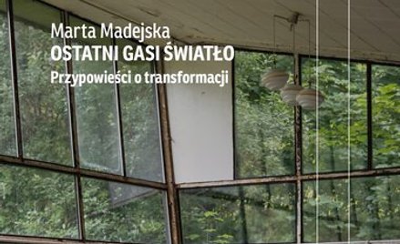„Ostatni gasi światło. Przypowieści o transformacji”: Przestałyśmy być potrzebne