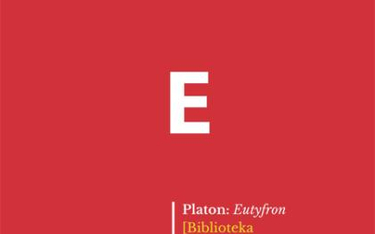 Platon, „Eutyfron”, Fundacja Augusta hrabiego Cieszkowskiego, Warszawa 2015
