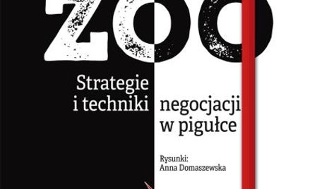 Grzegorz Załuski Negocjacyjne zoo Strategie i techniki negocjacji w pigułce MT Biznes Warszawa 2017