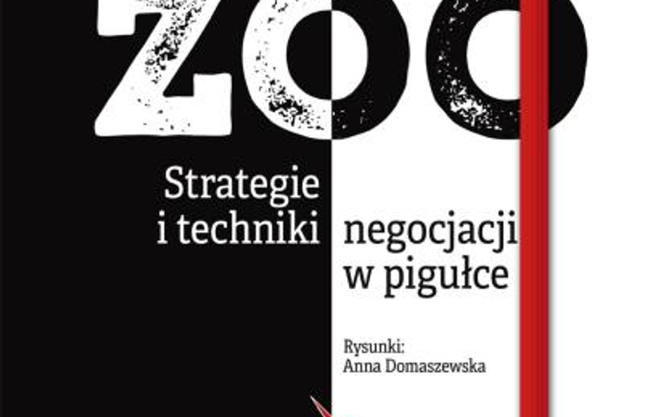 Grzegorz Załuski Negocjacyjne zoo Strategie i techniki negocjacji w pigułce MT Biznes Warszawa 2017