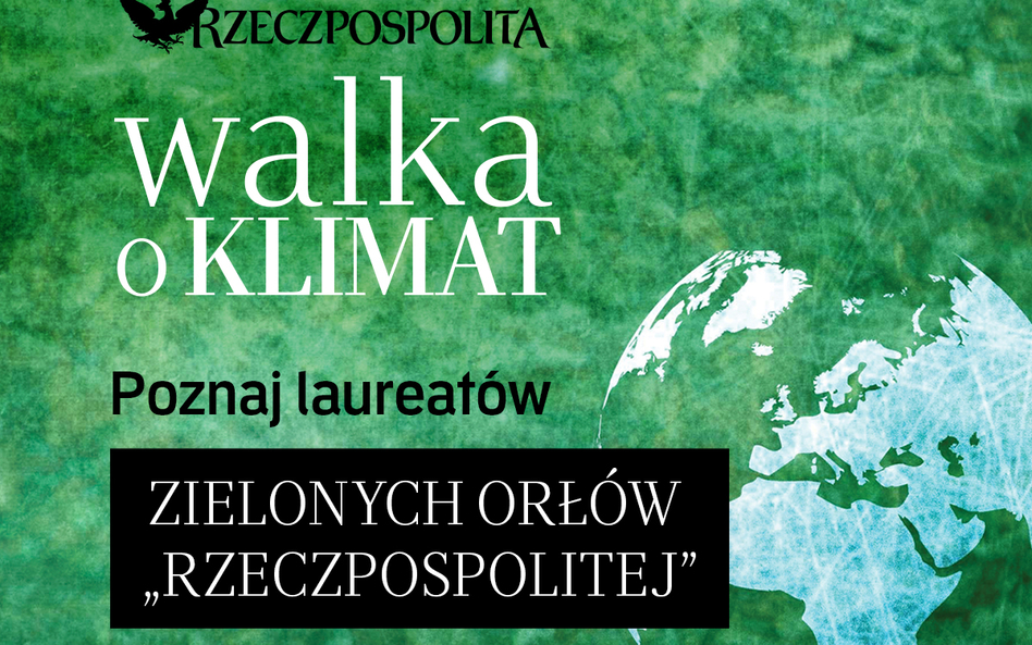 Gala „Walki o klimat”. Kto zdobył Zielone Orły „Rzeczpospolitej”?