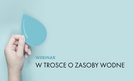 W trosce o zasoby wodne