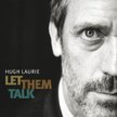 Hugh Laurie Let Them Talk