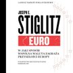 Joseph E. Stiglitz, Euro W jaki sposób wspólna waluta zagraża przyszłości Europy, Wydawnictwo Krytyk