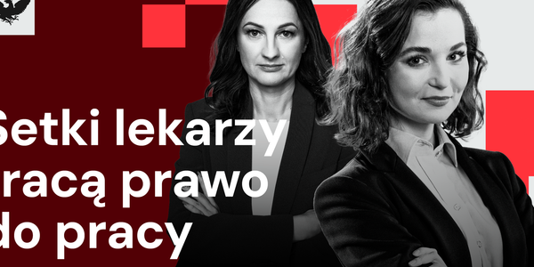 „Rzecz w tym”: Lekarze bez prawa wykonywania zawodu. Czy Polska może sobie na to pozwolić?