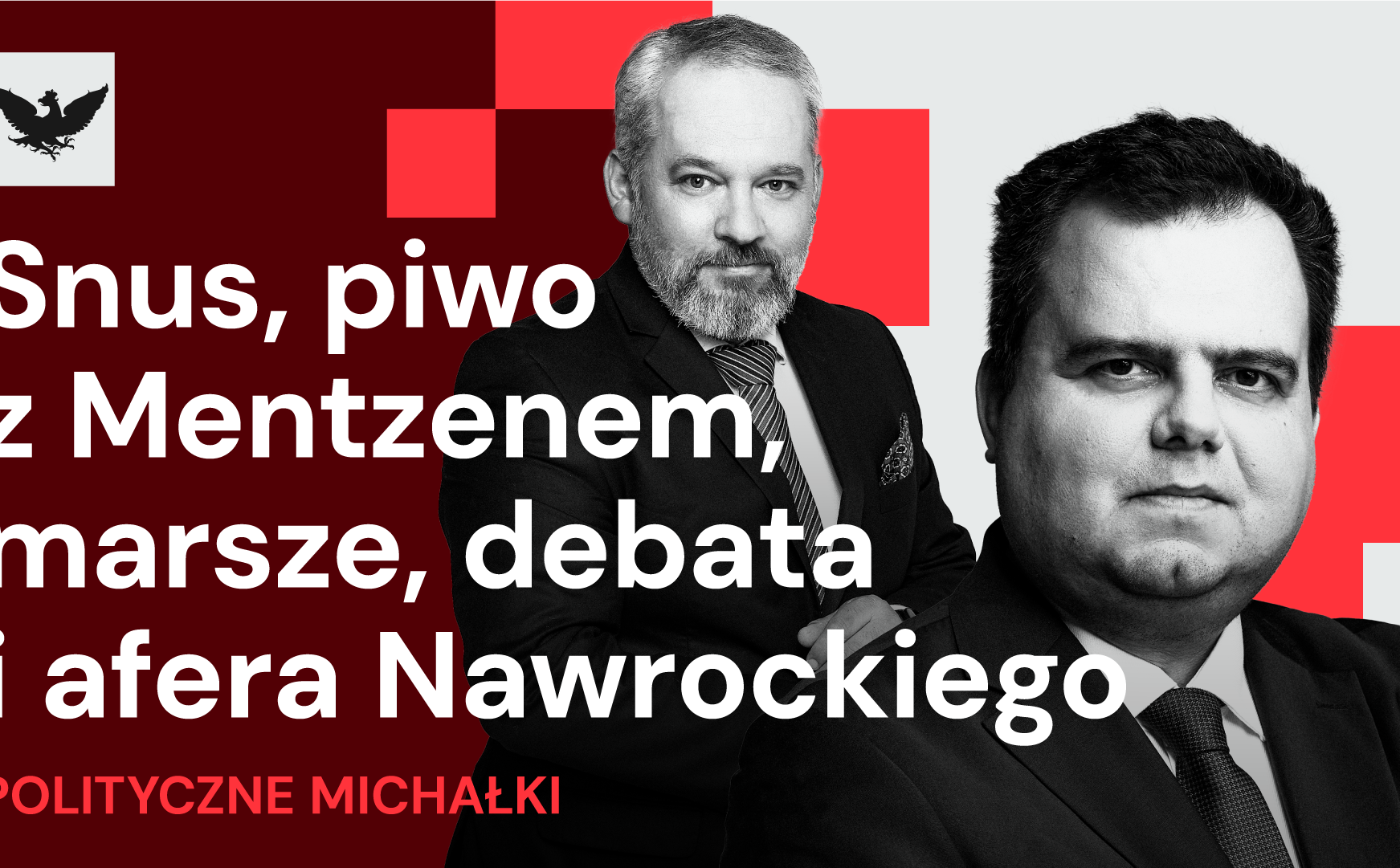 Podcast „Polityczne Michałki”: Trzaskowski z inicjatywą, ale potrzebuje Jagodna. PiS kontra Mentzen
