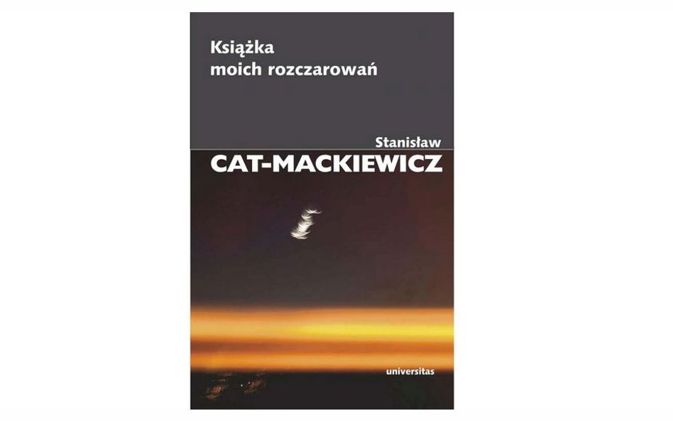 „Książka moich rozczarowań”. Rozczarowany jak Mackiewicz