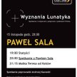 Wyznania lunatyka w kinie Luna - Paweł Sala