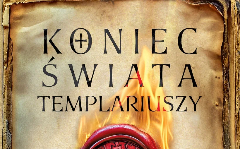 „Koniec świata Templariuszy”: Wziąć krzyż i pójść w ślady przodków
