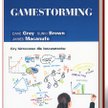 „Gamestorming. Gry biznesowe dla innowatorów”, Dave Gray, Sunni Brown, James Macanufo Wolters Kluwer
