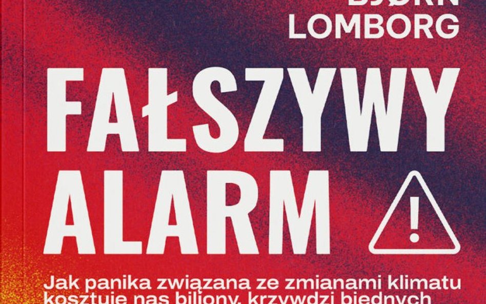 Fałszywy alarm, Bjorn Lomborg, Wydawnictwo WEI, Warszawa 2024