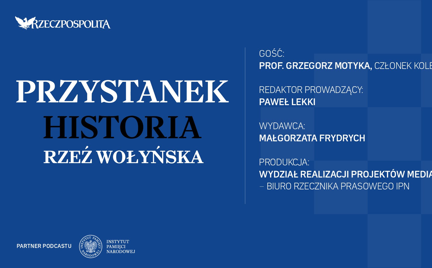 Podcast „Przystanek Historia”: Rzeź wołyńska - wytracić Polaków, wyrugować polskość