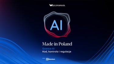 Podcast „AI Made in Poland”: AI pędzi szybciej niż procedury. Firmy muszą odzyskać kontrolę