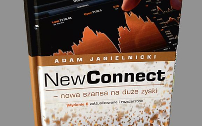 Adam Jagielnicki NewConnect – nowa szansa na duże zyski Helion, Warszawa 2013