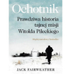 Jack Fairweather. Frustracje Witolda Pileckiego