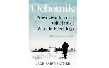 Jack Fairweather. Frustracje Witolda Pileckiego