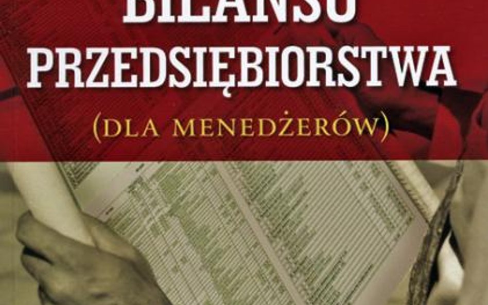 „Czytanie bilansu przedsiębiorstwa” Witold Bień , Difin