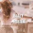 "Jesteś za życiem? Pokaż to". Akcja "Biały piątek""