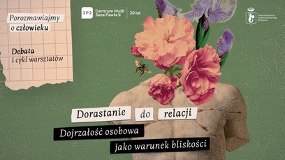 Tematem przewodnim dyskusji będzie dorastanie do relacji oraz próba odpowiedzi na pytanie, dlaczego 