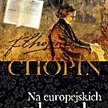 Chopin na europejskich salonach, „Rzeczpospolita”, 2009