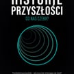 „Historie przyszłości. Co nas czeka?”: Czy czas może odwrócić kierunek?