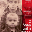 "Mała Zagłada", Anna Janko. Poruszająca książka o przekazywaniu traumy z pokolenia na pokolenie.