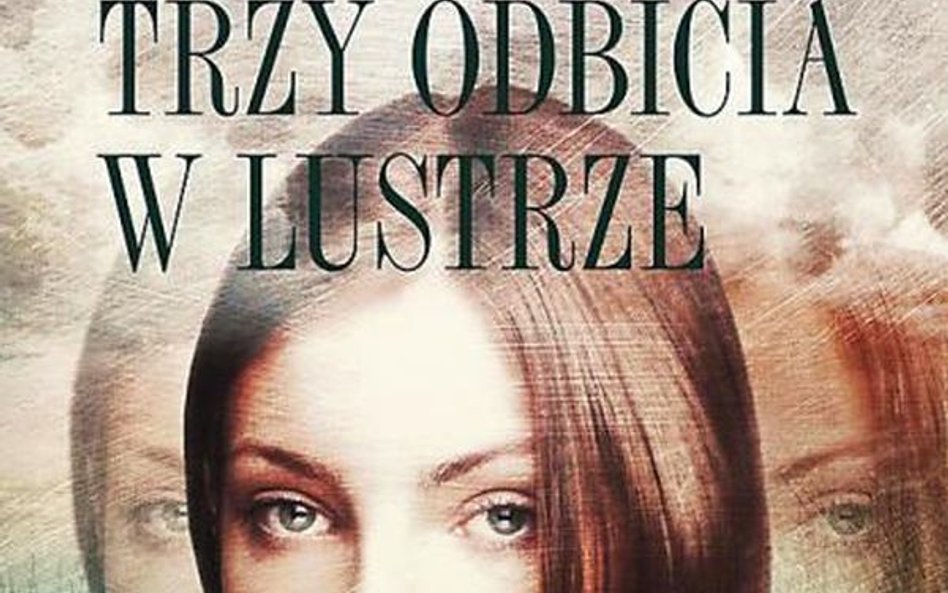 Trzy odbicia w lustrze - saga rodzinna Grzegorza Krzymianowskiego