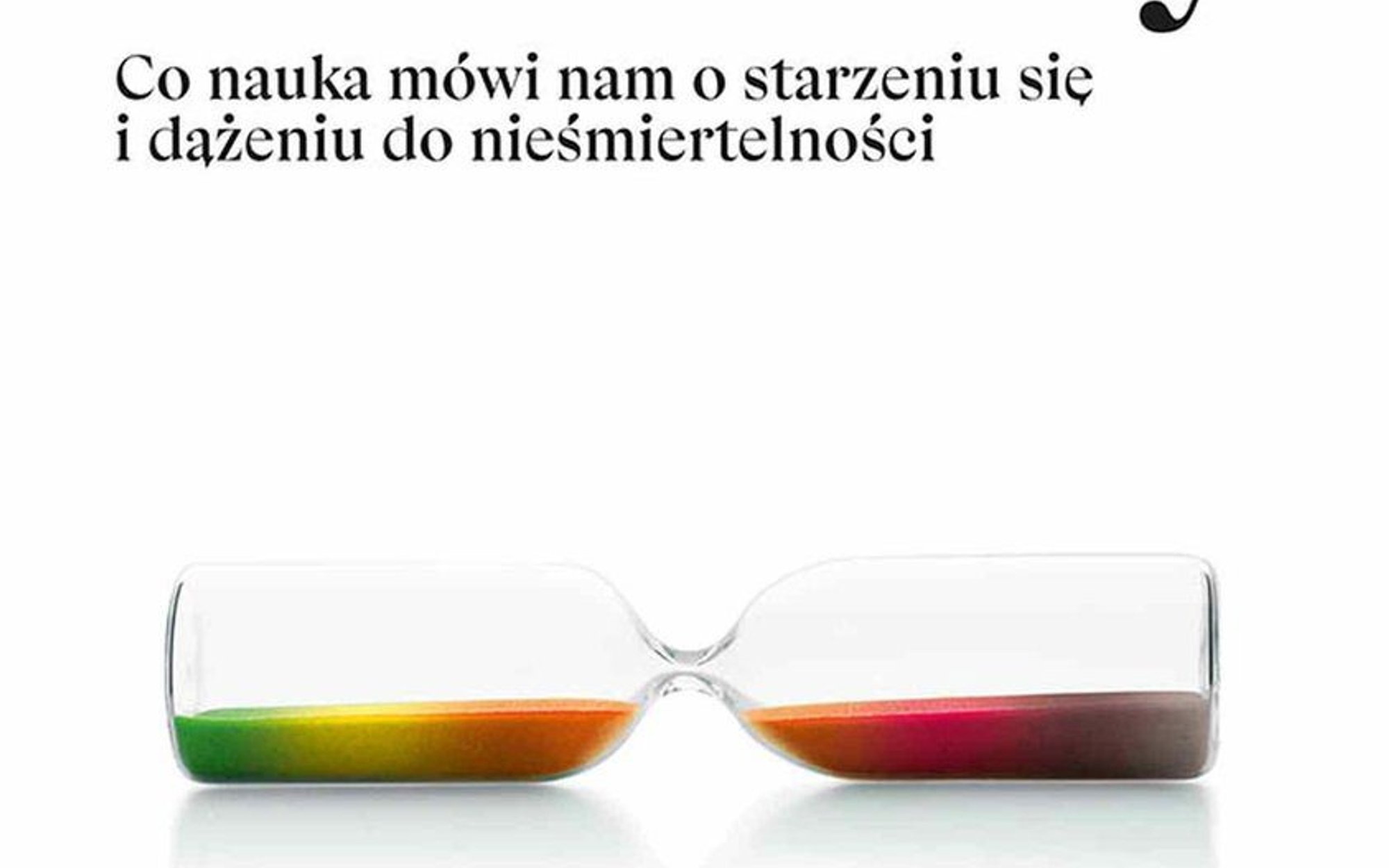 „Dlaczego umieramy”: Spacer po nowoczesnej biologii