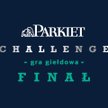 Dziś finał Parkiet Challenge